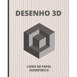Desenho 3D: Livro de Papel Isométrico - 140 Paginas - 8" X 10". -- Inspired Desi